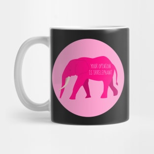 Your Opinion is IrrElephant Mug